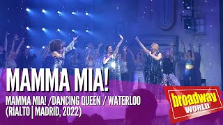 MAMMA MIA  Mamma Mia  Dancing Queen  Waterloo Madrid 2022 [upl. by Cantu]