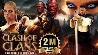 Clash of Clans Hindi Dubbed  Hollywood Action amp Adventurous Movies  Hollywood Fantasy Movies [upl. by Netsirc]