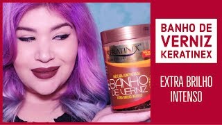 🌟BANHO DE VERNIZKERATINEX Extra Brilho Intenso NoLow Poo 🌟 [upl. by Aikem]