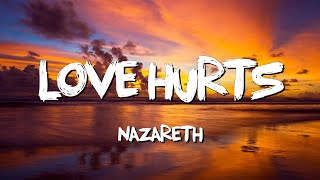 Love Hurts  Nazareth Lyrics [upl. by Kathe]