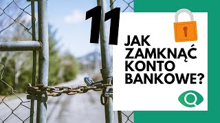 Zamykanie produktów bankowych jak zamknąć konto bankowe [upl. by Farrel]