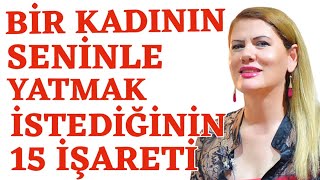 HOŞLANDIĞIN BİR KADININ SENİNLE YATMAK İSTEDİĞİNİN 15 İŞARETİ [upl. by Nomyad]