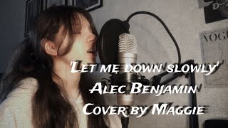 Let me down slowly  Alec Benjamin cover by Maggie full version 🌧🎶 [upl. by Annaoy]