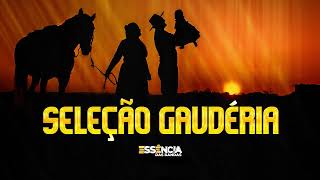 SELEÇÃO GAUDÉRIA  MÊS DO GAÚCHO  SELEÇÃO GAUCHESCA  GAUDÉRIA  MÊS FARROUPILHA  MÚSICA GAÚCHA [upl. by Koral]