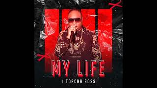 1 Torcha Boss My Life [upl. by Macegan]