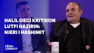 Halil Geci kritikon Lutfi HazirinNjeri i Hashimit [upl. by Miah50]