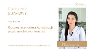 Gotowy scenariusz konsultacji przed modelowaniem ust Dr Natallia Romanowska estetikpl podcast [upl. by Aurita]