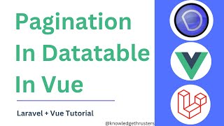 Pagination In Datatable In Vue  Laravel  Vue Tutorial  Knowledge Thrusters knowledgethrusters [upl. by Eirellam]