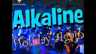 Alkaline  Holiday Again Last Night  June 2014 [upl. by Gram]