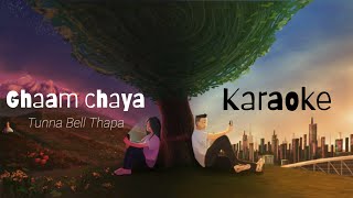 Ghaam Chaya  Tunna Bell Thapa  Karaoke with Lyrics [upl. by Ayotaj]