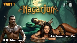 Nagarjun Part 1  Aishwarya Rai  Shahrukh Khan  KK Menon [upl. by Anayik]