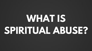 What is spiritual abuse [upl. by Ingeberg69]