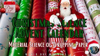 The Christmas Advent Calendar Day 11  Material Science of Wrapping Paper [upl. by Bonnibelle]