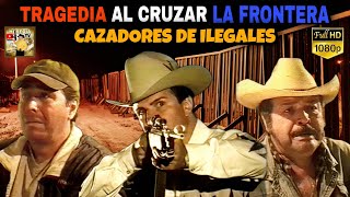 🎬 Tragedia Al Cruzar La Frontera  Cazadores De Ilegales PELICULA COMPLETA © 2022 HerediaTV [upl. by Lenrad946]