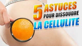 CELLULITE  TOP 5 astuces pour la DISSOUDRE [upl. by Emelen460]