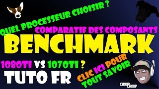 BENCHMARK 1070 TI VS 1080  I3 I5 I7 GUIDE TUTO LA PUISSANCE DES COMPOSANTS INFORMATIQUE [upl. by Yortal]