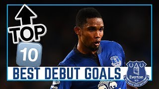 TOP 10 EVERTON DEBUT GOALS  LUKAKU ETOO DEULOFEU RICHARLISON [upl. by Ettenwahs131]