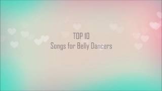 TOP 10 Belly Dance Songs [upl. by Ayekam]