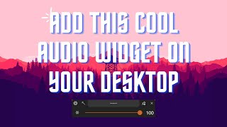 Add This Cool Audio Widget On Windows 10 Or 11 [upl. by Eeleimaj552]