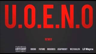 Rocko  UOENO Remix Pt 4 feat Lil Wayne Rick Ross 2Chainz Future amp More [upl. by Zigrang]