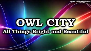 Owl City  Plant Life All Things Bright and Beautiful Album Full Song 2011 HQ iTunes [upl. by Ecilahs]