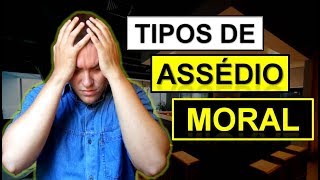 TIPOS DE ASSÉDIO MORAL [upl. by Clardy]