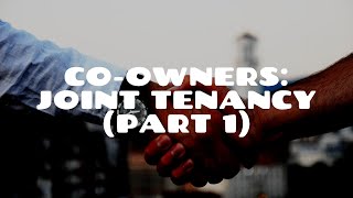 Coownership and Joint Tenancy Part 1  Land Law [upl. by Anaujait]