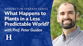 What Happens to Plants in a Less Predictable World with Prof Peter Guiden [upl. by Farrish]