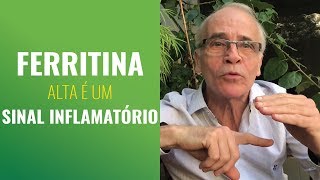 FERRITINA ALTA É UM SINAL INFLAMATÓRIO [upl. by Susann]