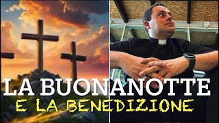 la buonanotte e la benedizione  01 settembre 2024 [upl. by Zinah]