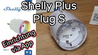 Shelly Plus Plug S Smart Stecker mit WLAN verbinden und mit der Shelly App bedienen [upl. by Priebe]