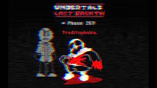 Undertale  Last Breath  Phase 259  proditiophobia [upl. by Tiduj]