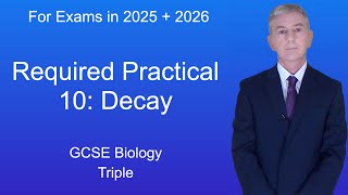 GCSE Biology Revision quotRequired Practical 10 Decayquot Triple [upl. by Briggs]