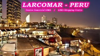 Larcomar en Miraflores Lima Perú [upl. by Ailemak]