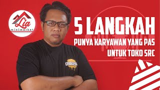 5 LANGKAH UNTUK PUNYA KARYAWAN YANG PAS UNTUK TOKO SRC  Sampoerna Retail Community [upl. by Laural551]