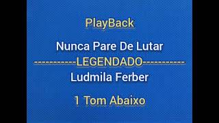 Nunca Pare De Lutar  Ludmila FerberPlayBack 1 Tom AbaixoLEGENDADO [upl. by Lenaj589]