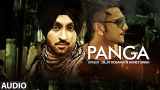 quotDiljit Dosanjhquot  Honey Singh  Panga Full Audio Song  The Next Level  New Punjabi Songs [upl. by Hogan]