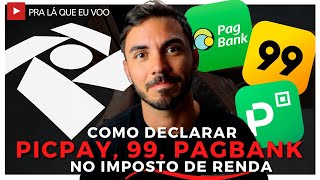 COMO DECLARAR IMPOSTO DE RENDA DO PICPAY 99 PAGBANK ITI MERCADO PAGO  Passo a Passo [upl. by Ericksen]