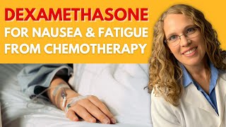 Dexamethasone for Chemotherapy Nausea and Fatigue with a Low Dose Steroid [upl. by Dranyar257]