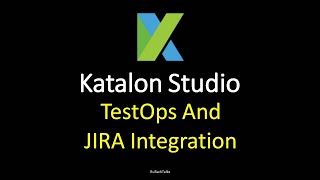 Katalon TestOps And JIRA Integration [upl. by Ardied]