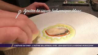 Yvelines  L’astuce du chef  l’huitre Gillardeau avec JeanBaptise LavergneMorazzani [upl. by Bergin]