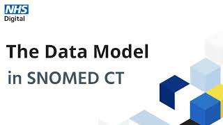 SNOMED CT tutorial The Data Model  NHS Digital [upl. by Gallagher]