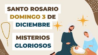 🙏✝️ Santo Rosario COMPLETO de hoy Domingo 3 de Diciembre del 2023  Misterios Gloriosos 🌷🤍 [upl. by Atiluap888]