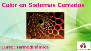 TERMO13 Calor en un Sistema Cerrado Volumen constante [upl. by Ronn]