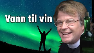 Vann til vin [upl. by Sawyer]