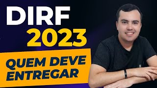 DIRF 2023 Prazo Quem deve entregar a DIRF 2023 [upl. by Wulf]