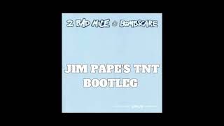 2 BAD MICE  BOMBSCARE  JIMS TNT BOOTLEG [upl. by Odysseus]