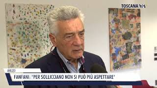 20240726 AREZZO  FANFANI PER SOLLICCIANO NON SI PUÒ PIÙ ASPETTARE [upl. by Icyac]