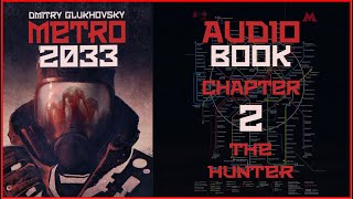 Metro 2033 Audiobook Chapter 2 The Hunter  Post Apocalyptic Novel by Dmitry Glukhovsky [upl. by Denice]