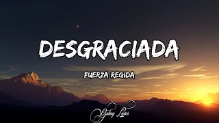 Fuerza Regida  Desgraciada LETRA 🎵 [upl. by Pruter]